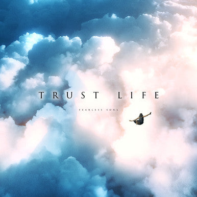 Trust Life (Fearless Soul) 2022 FULL ALBUM MP3