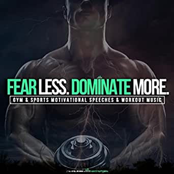FEAR LESS DOMINATE MORE (Motivational Speeches) - ALBUM MP3 Download