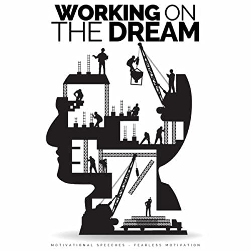 WORKING ON THE DREAM (Motivational Speeches) - ALBUM MP3 Download