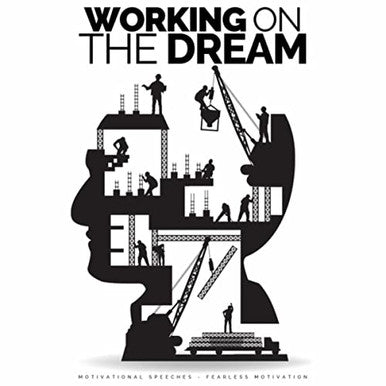 WORKING ON THE DREAM (Motivational Speeches) - ALBUM MP3 Download