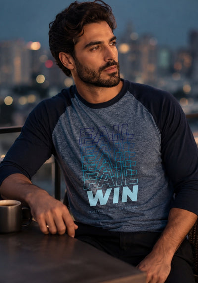 FAIL, FAIL, FAIL, WIN - 3/4 sleeve raglan shirt