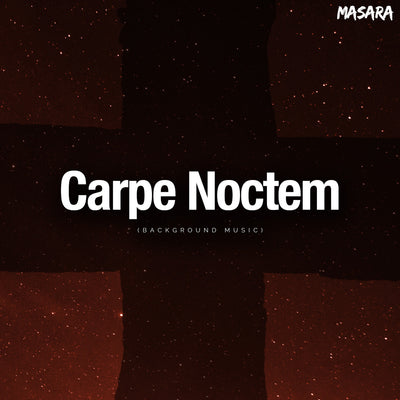Carpe Noctem by Masara (Background Music) - ALBUM - M4A Downloads