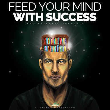 FEED YOUR MIND WITH SUCCESS (Motivational Speeches) - ALBUM MP3 Download