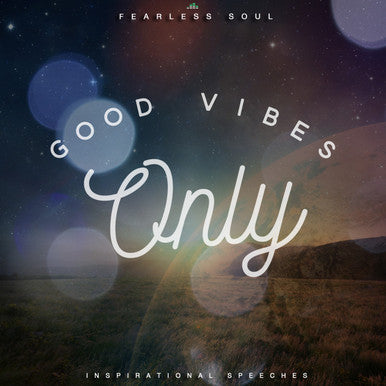 Good Vibes Only (Inspirational Speeches) - ALBUM MP3 Download