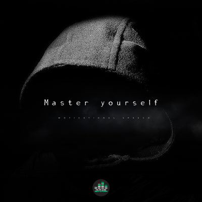 Master Yourself (Motivational Speech) Fearless Motivation - FREE DOWNLOAD