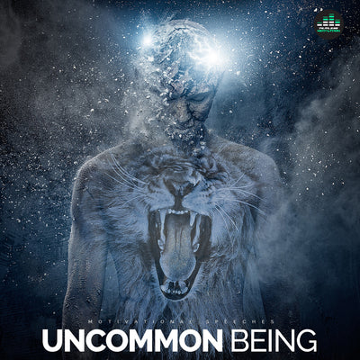 UNCOMMON BEING (Motivational Speeches) - ALBUM MP3 Download